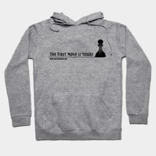 The First Move Is Yours Hoodie